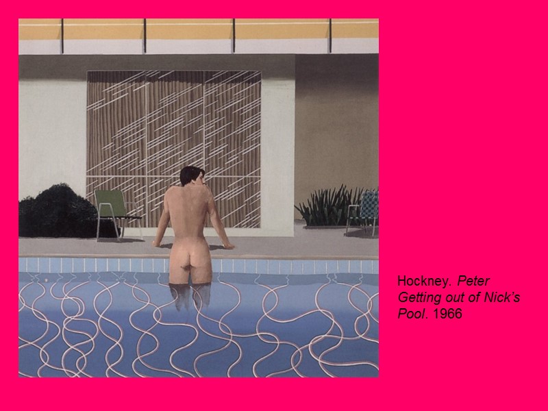 Hockney. Peter Getting out of Nick’s Pool. 1966